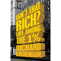 Isn't That Rich?: Life Among the 1 Percent