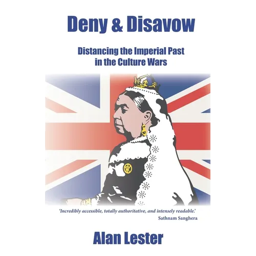 Deny & Disavow: Distancing the Imperial Past in the Culture Wars