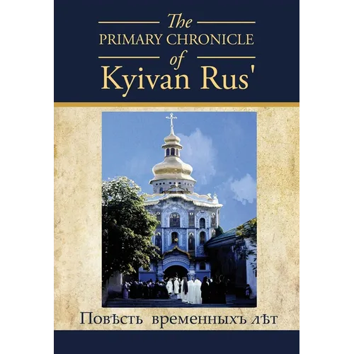 The PRIMARY CHRONICLE of Kyivan Rus': ПовЂсть временных