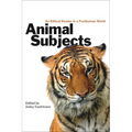 Animal Subjects: An Ethical Reader in a Posthuman World