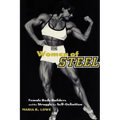 Women of Steel: Female Bodybuilders and the Struggle for Self-Definition