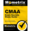 CMAA Exam Secrets Study Guide: CMAA Test Review for the Certified Medical Administrative Assistant Exam