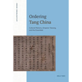 Ordering Tang China: Cultural Memory, Emperor Taizong, and the Essentials