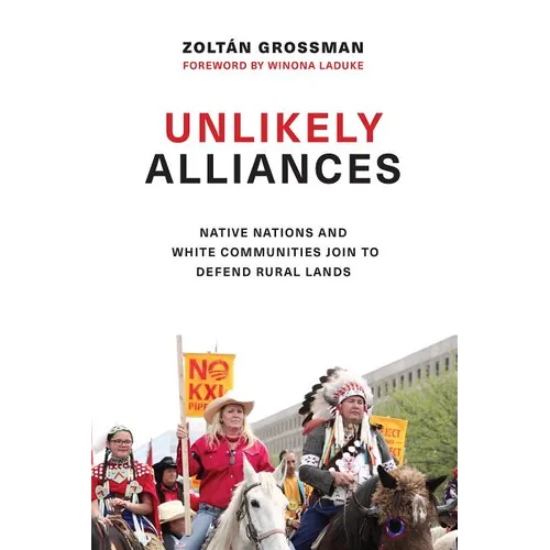 Unlikely Alliances: Native Nations and White Communities Join to Defend Rural Lands