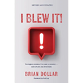 I Blew It!: The biggest mistakes I've made in ministry . . . and how you can avoid them