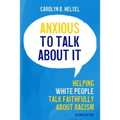 Anxious to Talk about It: Helping White People Talk Faithfully about Racism