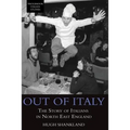 Out of Italy: The Story of Italians in North East England