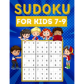 Sudoku for kids 7-9: 200 Sudoku puzzles for kids ages 7-9 with instructions and answers - Large size