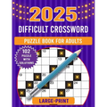 2025 large print difficult crossword puzzle book for adults: Collections Of 102 Medium to Hard Crossword Puzzles For Seniors And Adults! (crossword pu