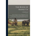 The Book of Marietta: Being a Condensed, Accurate and Reliable Record of the Important Events in the History of the City of Marietta, in the