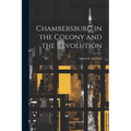 Chambersburg in the Colony and the Revolution