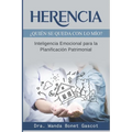 Herencia ¿Quién se queda con lo mío?: Inteligencia Emocional para la planificación patrimonial