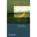 Women's Cancers: Pathways to Healing: A Patient's Guide to Dealing with Ovarian and Breast Cancer