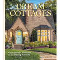 Dream Cottages: From the Editors of the Cottage Journal Magazine
