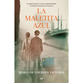La Maletita Azul (Novela Histórica) / The Little Blue Bag (a Historical Novel)