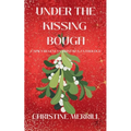 Under the Kissing Bough (A Spicy Regency Christmas Anthology)
