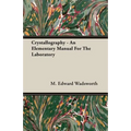 Crystallography: An Elementary Manual for the Laboratory