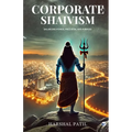 Corporate Shaivism: Balancing Power, Precision, and Purpose