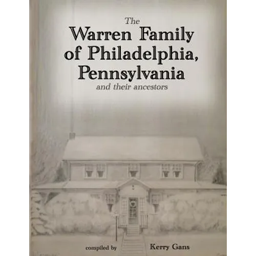 The Warren Family of Philadelphia, Pennsylvania, and Their Ancestors