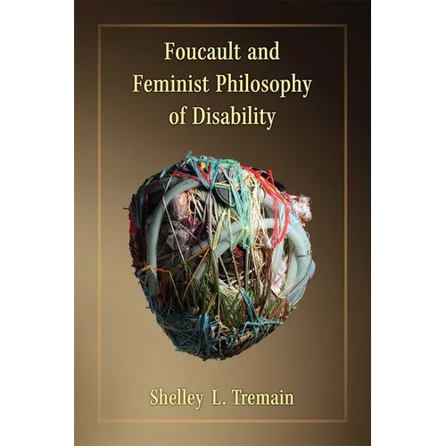 Foucault and Feminist Philosophy of Disability