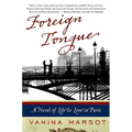 Foreign Tongue: A Novel of Life and Love in Paris