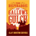 The Desperadoes of Gallows Gulch
