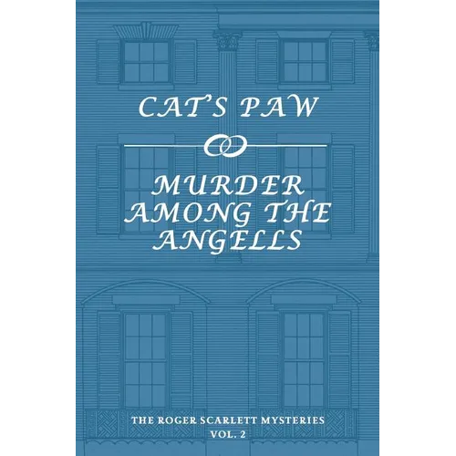 The Roger Scarlett Mysteries, Vol. 2: Cat's Paw / Murder Among the Angells