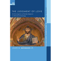 The Judgment of Love: An Investigation of Salvific Judgment in Christian Eschatology