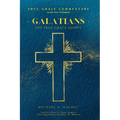 Galatians: The True Grace Gospel