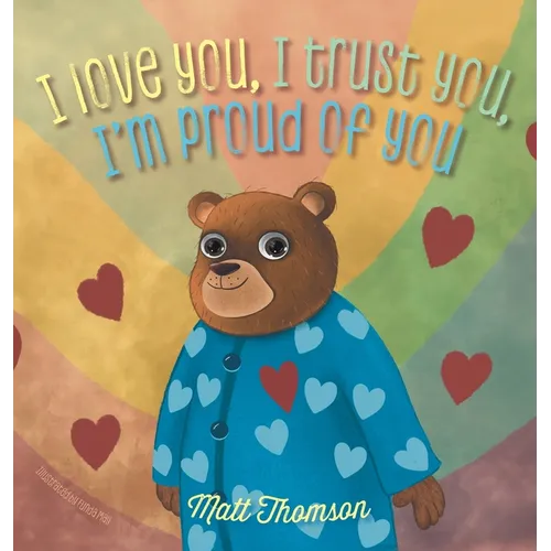 I Love You, I Trust You, I'm Proud of You
