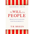 The Will of the People: The Revolutionary Birth of America