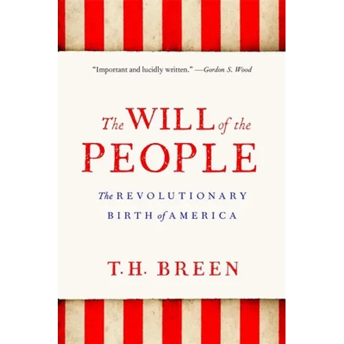 The Will of the People: The Revolutionary Birth of America