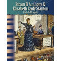 Susan B. Anthony & Elizabeth Cady Stanton: Early Suffragists
