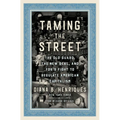 Taming the Street: The Old Guard, the New Deal, and Fdr's Fight to Regulate American Capitalism