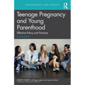 Teenage Pregnancy and Young Parenthood: Effective Policy and Practice