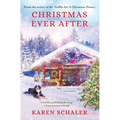 Christmas Ever After: A Heartfelt Christmas Romance From the Writer of the Netflix Hit A Christmas Prince