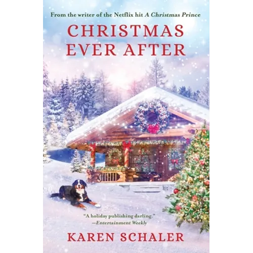Christmas Ever After: A Heartfelt Christmas Romance From the Writer of the Netflix Hit A Christmas Prince