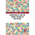 Microtonality and the Tuning Systems of Erv Wilson