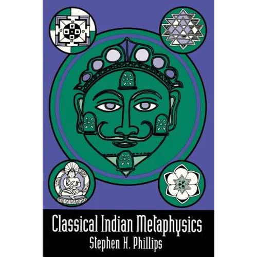 Classical Indian Metaphysics: Refutations of Realism and the Emergence of "New Logic"