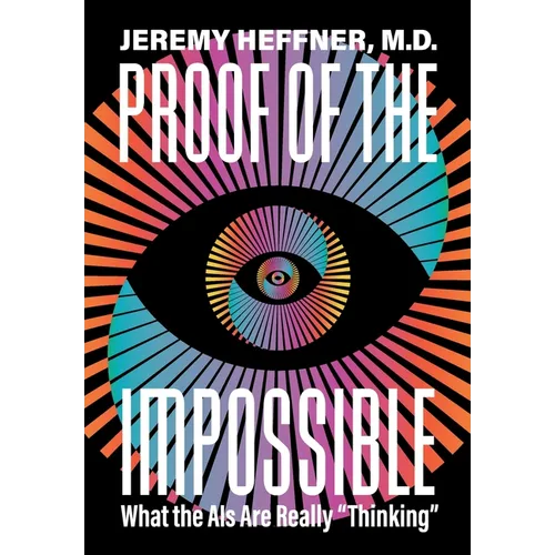 Proof of the Impossible: What the AIs Are Really "Thinking"