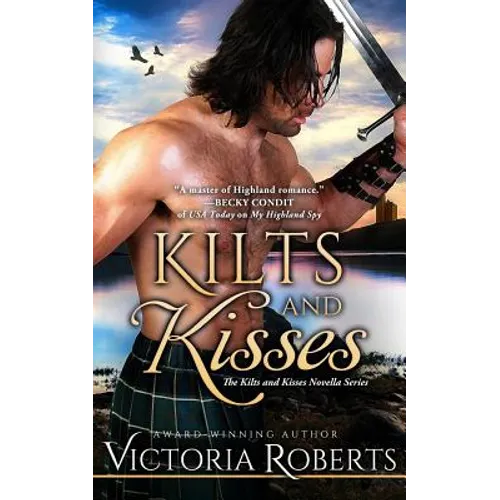 Kilts and Kisses: A Kilts and Kisses Novella