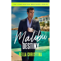 The Malibu Destiny: A Grumpy Sunshine Billionaire Romance