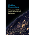 Making Connections: A Practical Guide to Online Intercultural Exchanges