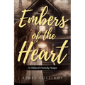 Embers of the Heart: A Hillard Family Saga