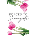 Forced To Surrogate