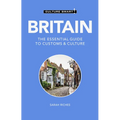 Britain - Culture Smart!: The Essential Guide to Customs & Culture