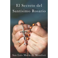 El Secreto del Santísimo Rosario: Su apreciación y Uso