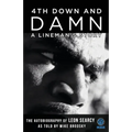 4th Down and Damn: A Lineman's Story: The Autobiography of Leon Searcy as Told by Mike Brodsky