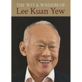The Wit & Wisdom of Lee Kuan Yew