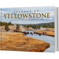 Seasons of Yellowstone: Yellowstone and Grand Teton National Parks